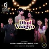 About Dhol Vaagyo Song